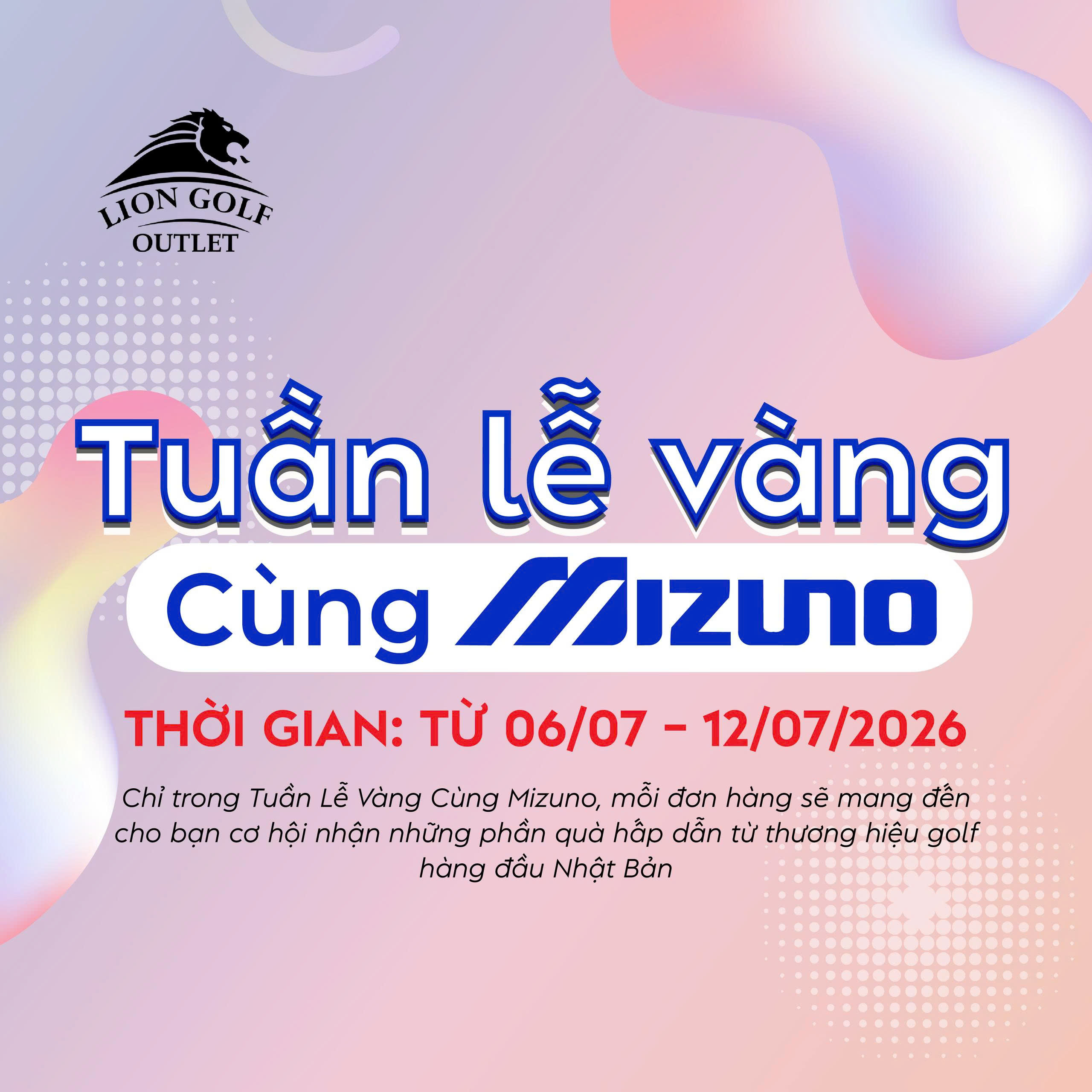 Tuần Lễ Vàng Cùng Mizuno Tại Lion Golf Outlet: Mua Là Có Quà, Quay Ngay Là Trúng 4 Tuần Lễ Vàng Cùng Mizuno Tại Lion Golf Outlet: Mua Là Có Quà, Quay Ngay Là Trúng